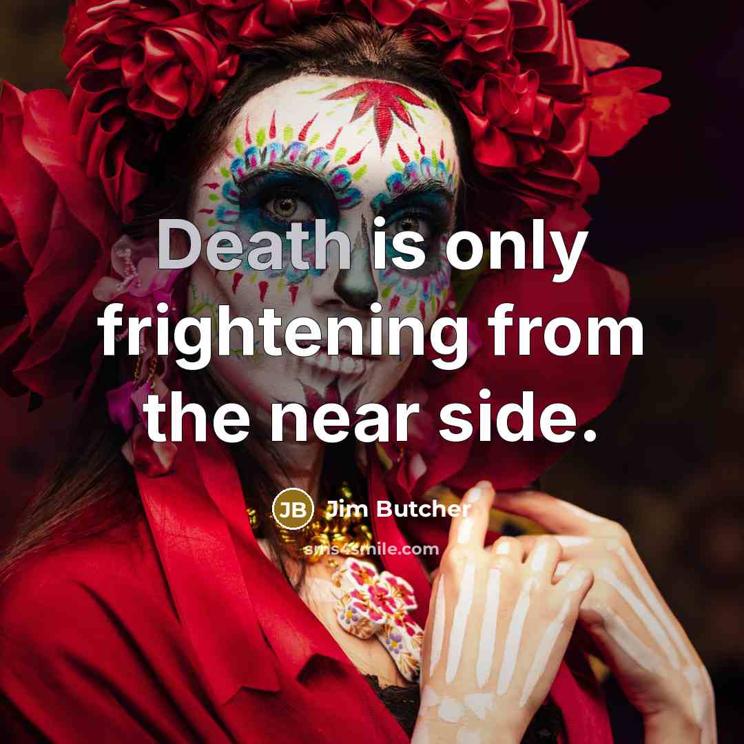 “Death is only frightening from the near side.…” quote by Jim Butcher