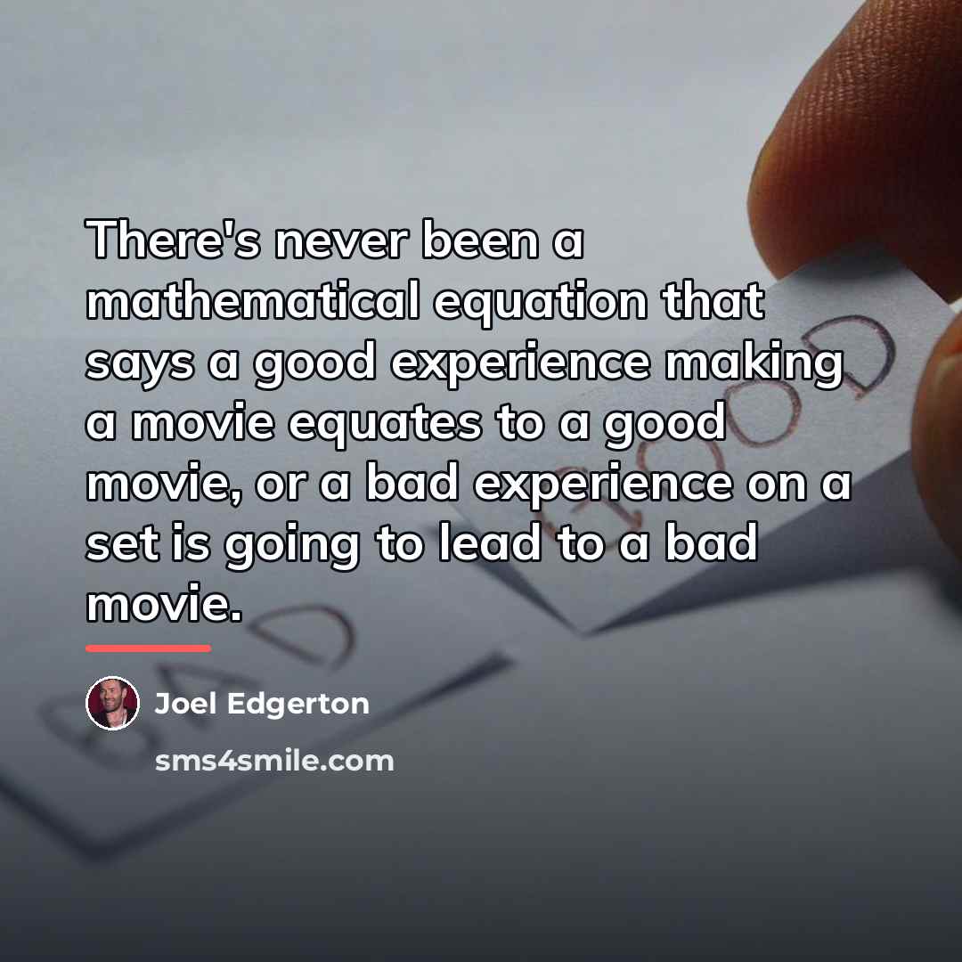 “There's never been a mathematical equation that says a good…” quote by Joel Edgerton