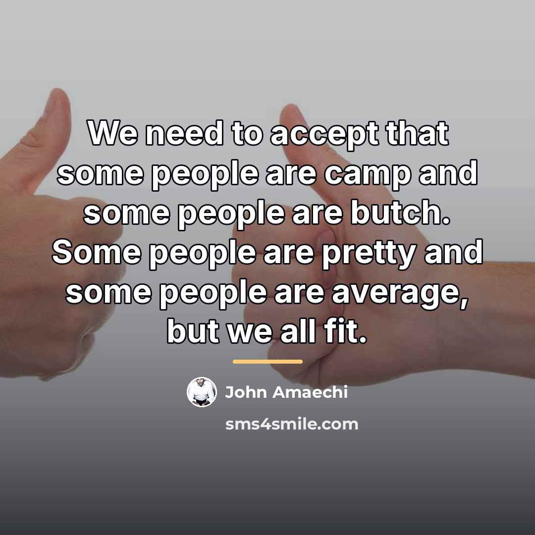 “We need to accept that some people are camp and…” quote by John Amaechi