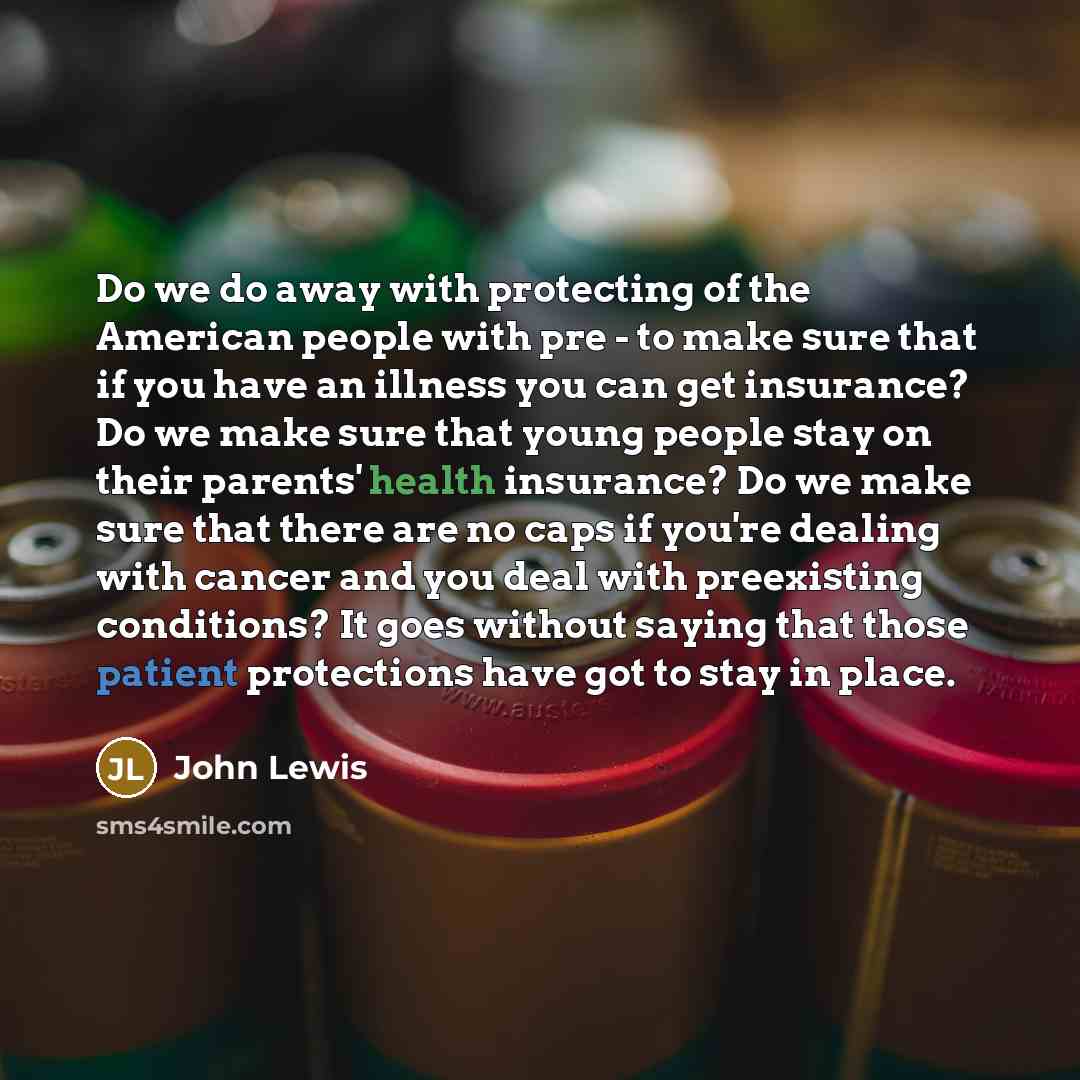 “Do we do away with protecting of the American people…” quote by John Lewis