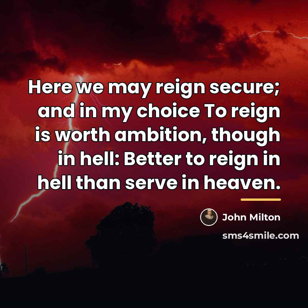 “Here we may reign secure; and in my choice To…” quote by John Milton