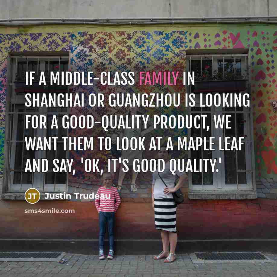 “If a middle-class family in Shanghai or Guangzhou is looking…” quote by Justin Trudeau