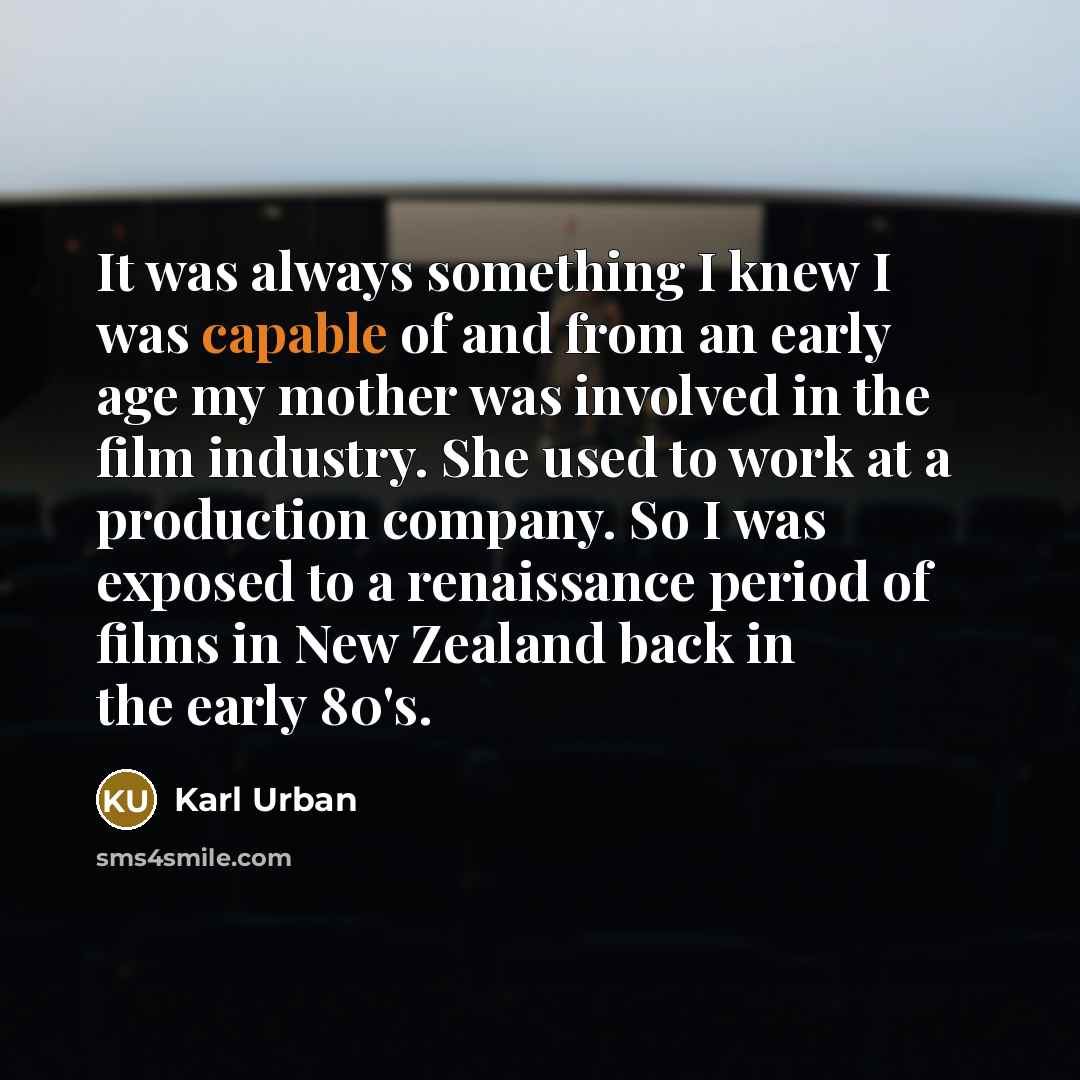 “It was always something I knew I was capable of…” quote by Karl Urban