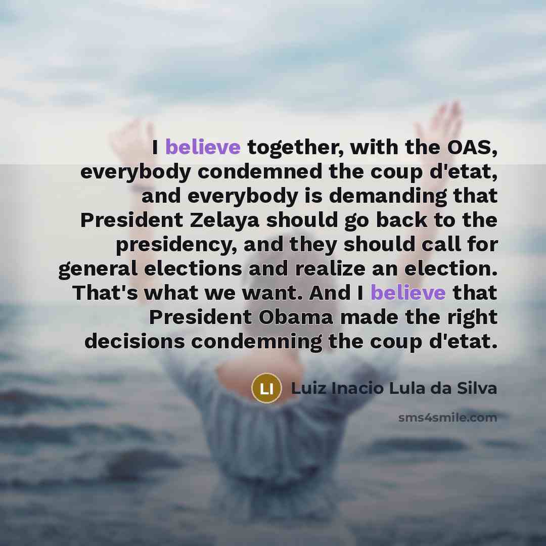 “I believe together, with the OAS, everybody condemned the coup…” quote by Luiz Inacio Lula da Silva