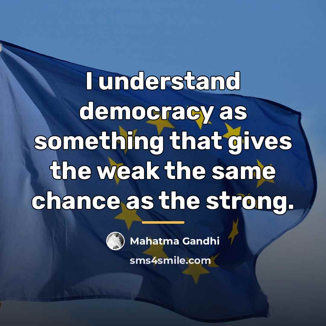 “I understand democracy as something that gives the weak the…” quote by Mahatma Gandhi