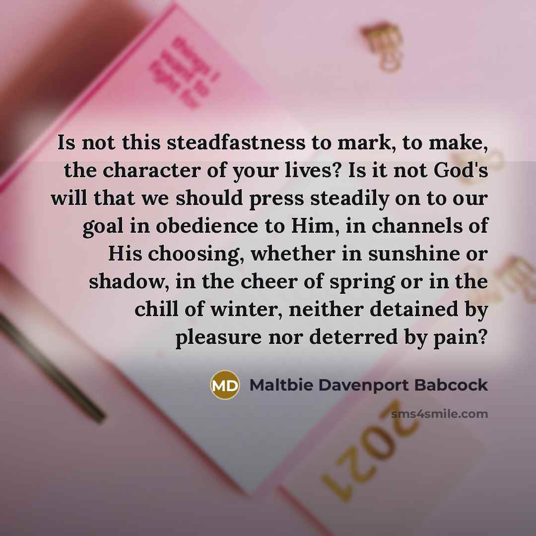 “Is not this steadfastness to mark, to make, the character…” quote by Maltbie Davenport Babcock