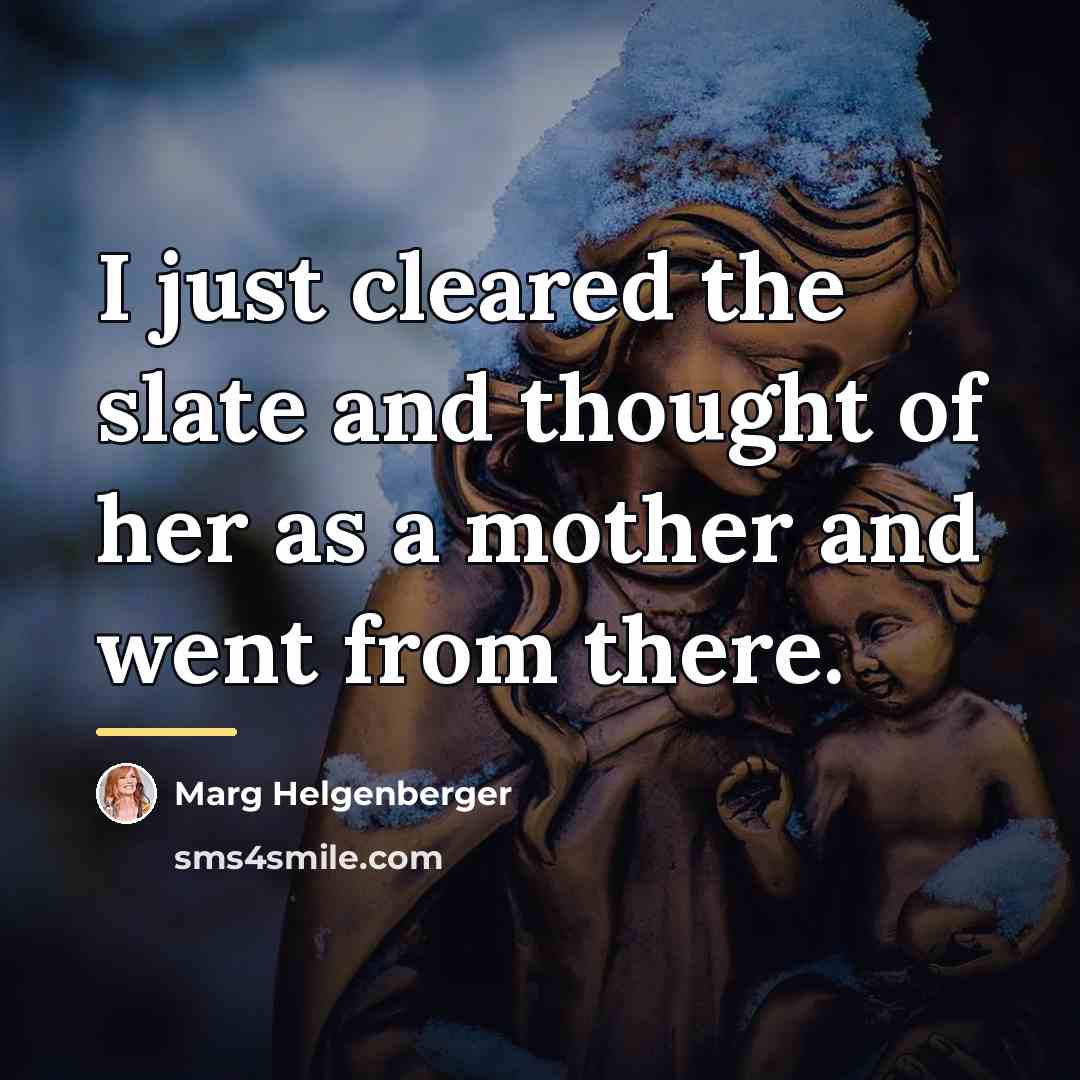 “I just cleared the slate and thought of her as…” quote by Marg Helgenberger