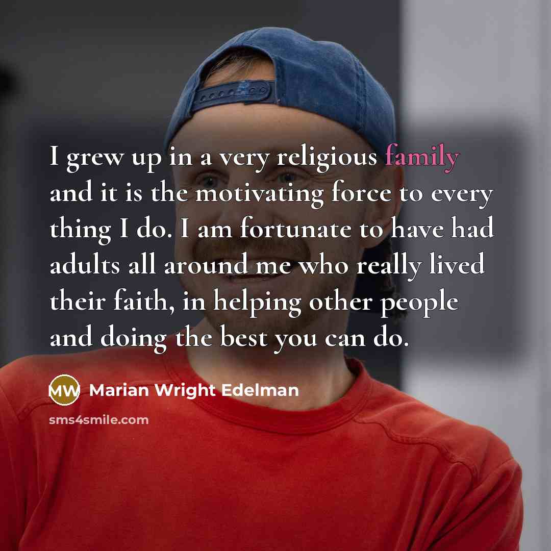 “I grew up in a very religious family and it…” quote by Marian Wright Edelman