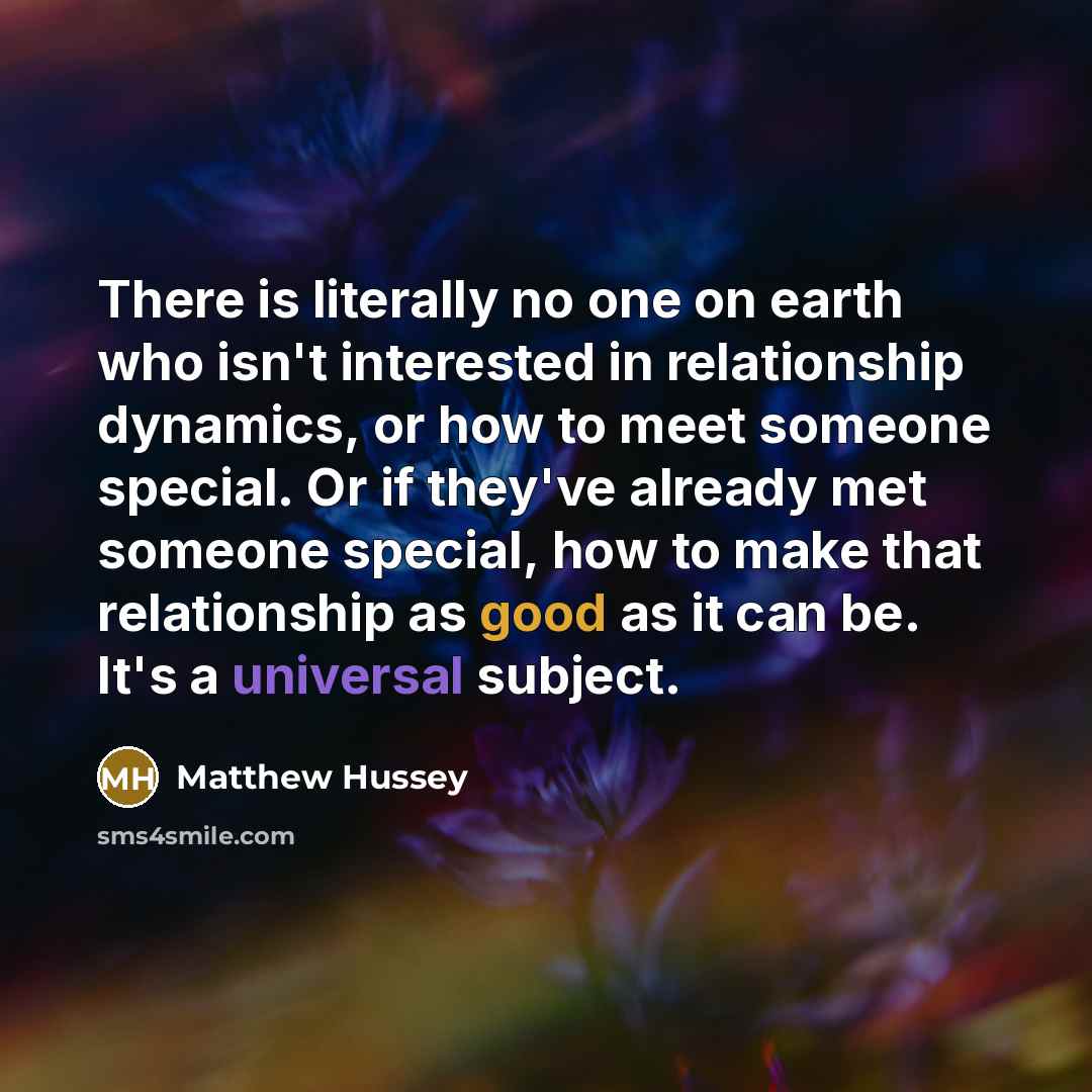 “There is literally no one on earth who isn't interested…” quote by Matthew Hussey