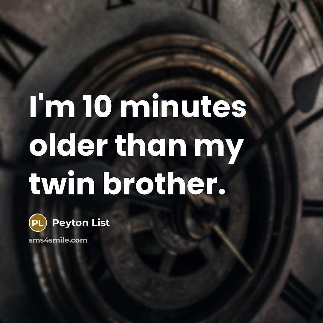 “I'm 10 minutes older than my twin brother.…” quote by Peyton List