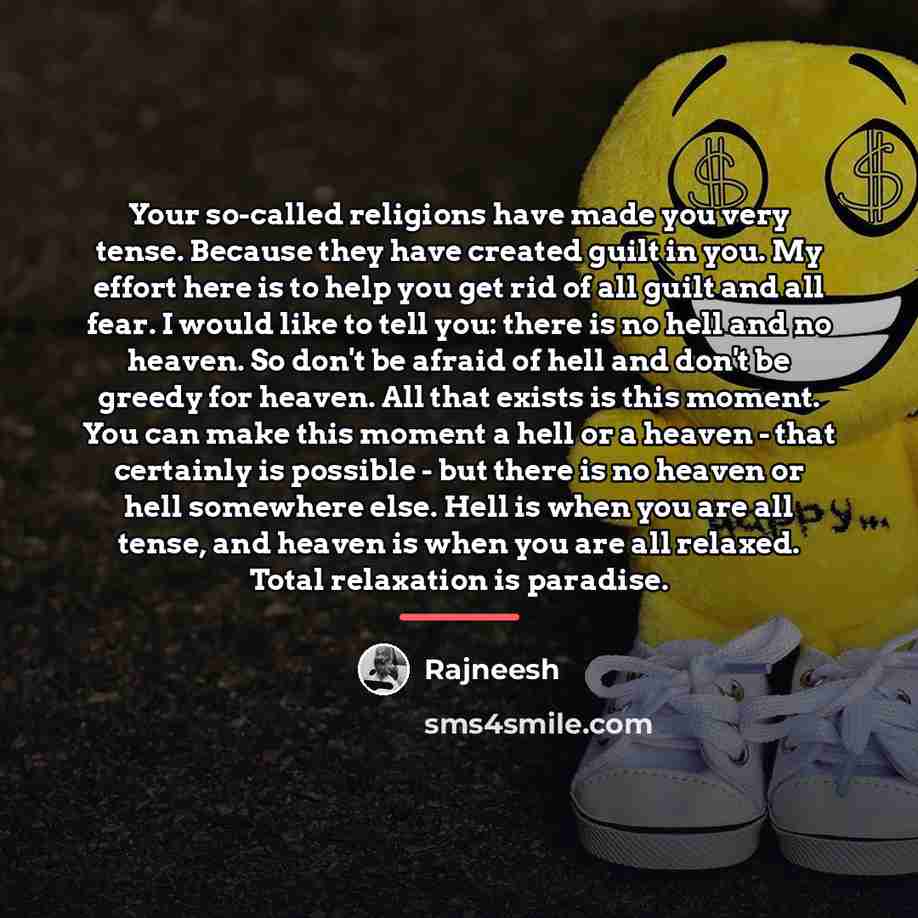 “Your so-called religions have made you very tense. Because they…” quote by Rajneesh