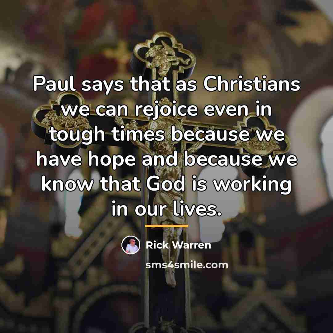 “Paul says that as Christians we can rejoice even in…” quote by Rick Warren