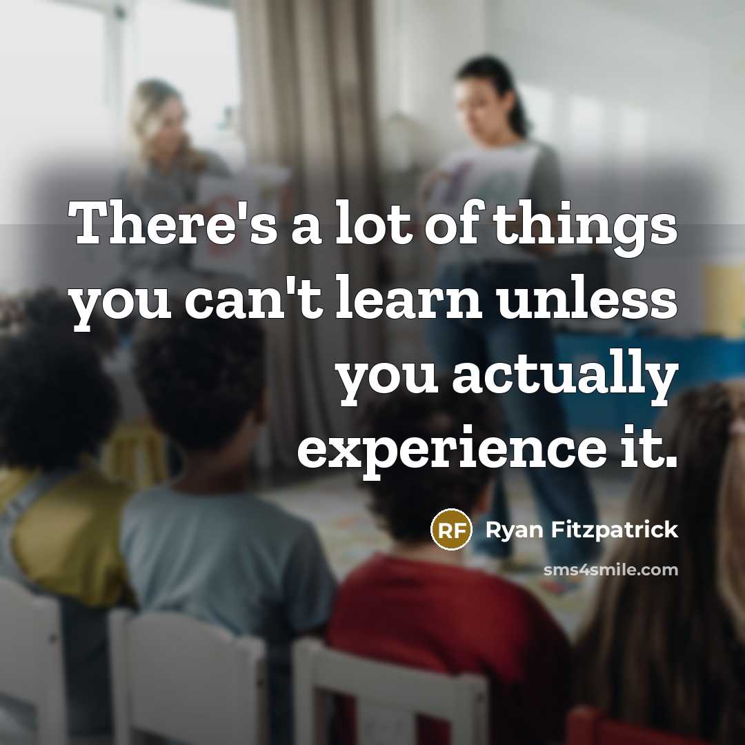 “There's a lot of things you can't learn unless you…” quote by Ryan Fitzpatrick