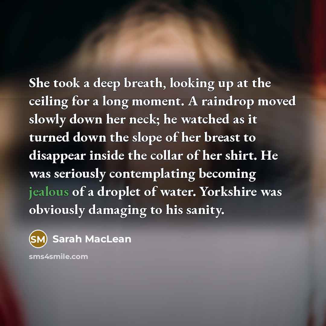 “She took a deep breath, looking up at the ceiling…” quote by Sarah MacLean