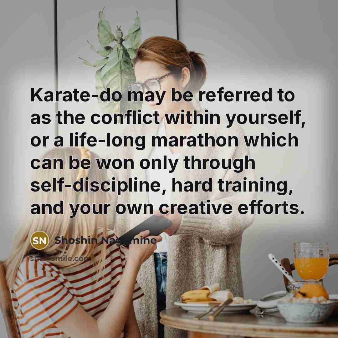 “Karate-do may be referred to as the conflict within yourself,…” quote by Shoshin Nagamine