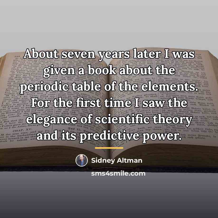 “About seven years later I was given a book about…” quote by Sidney Altman