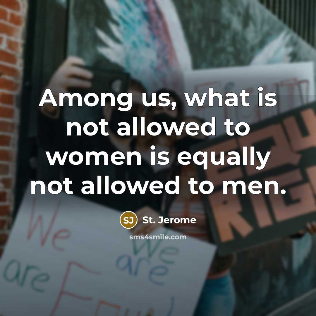 “Among us, what is not allowed to women is equally…” quote by St. Jerome