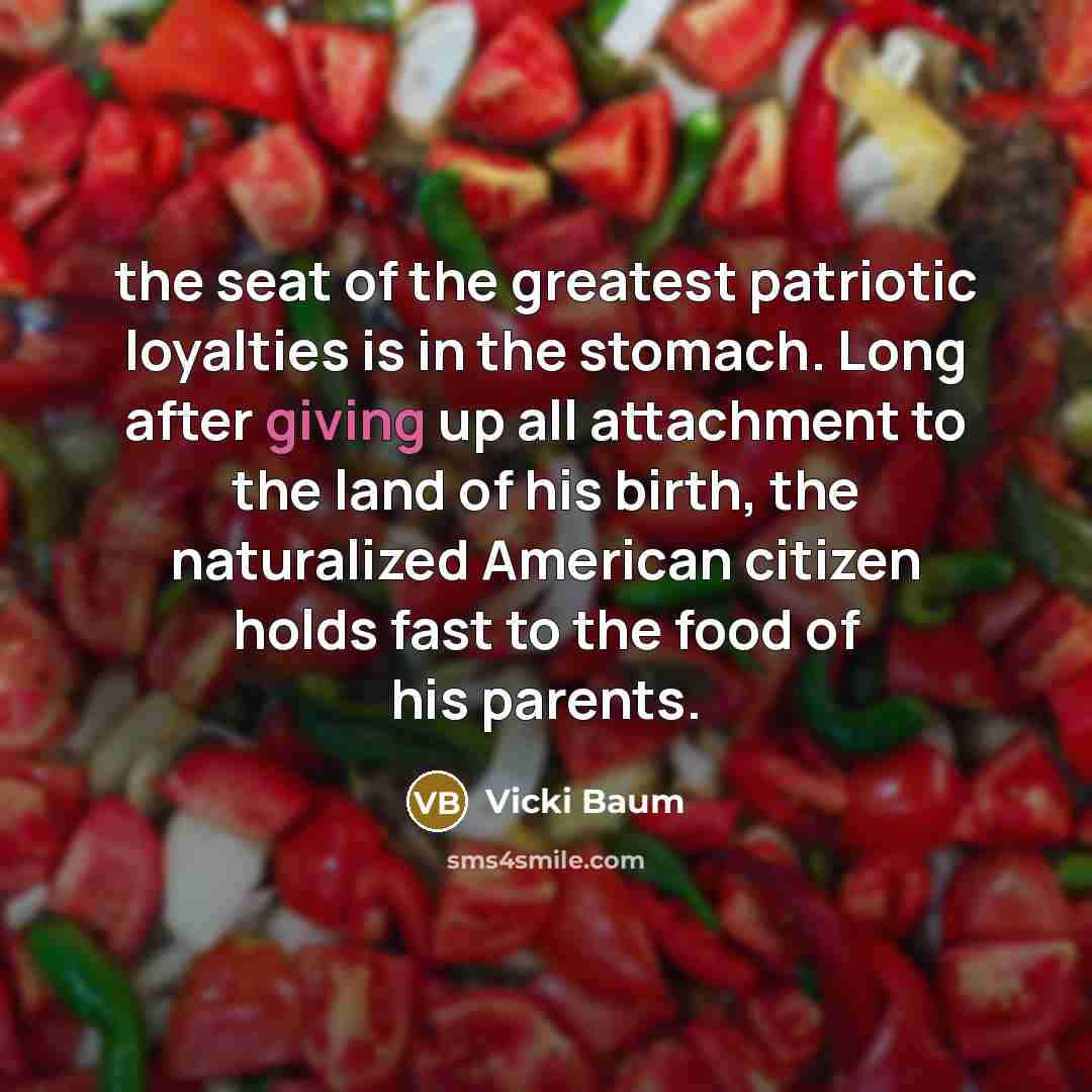 “the seat of the greatest patriotic loyalties is in the…” quote by Vicki Baum