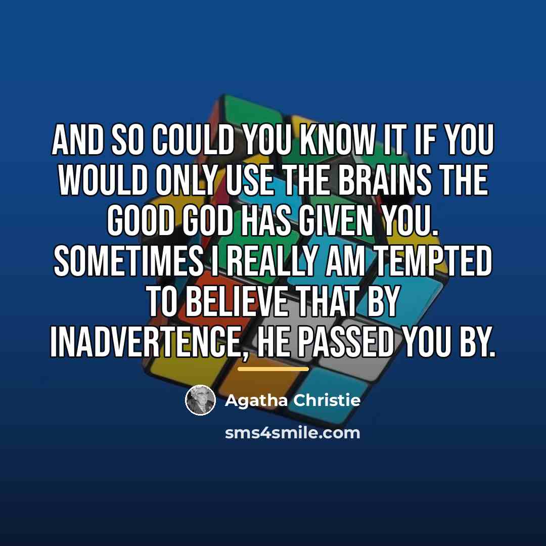 “And so could you know it if you would only…” quote by Agatha Christie