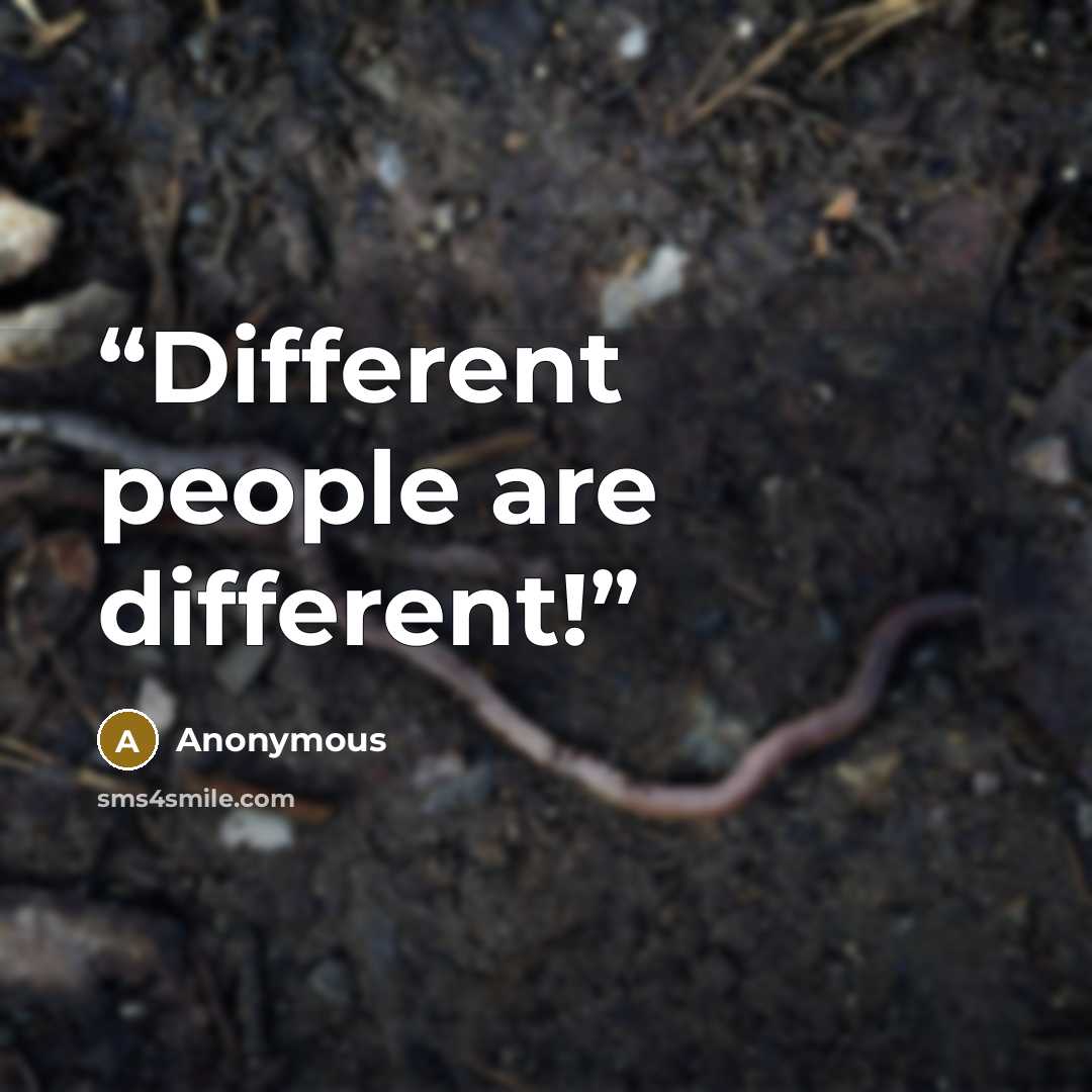 “Different people are different!” quote by Anonymous
