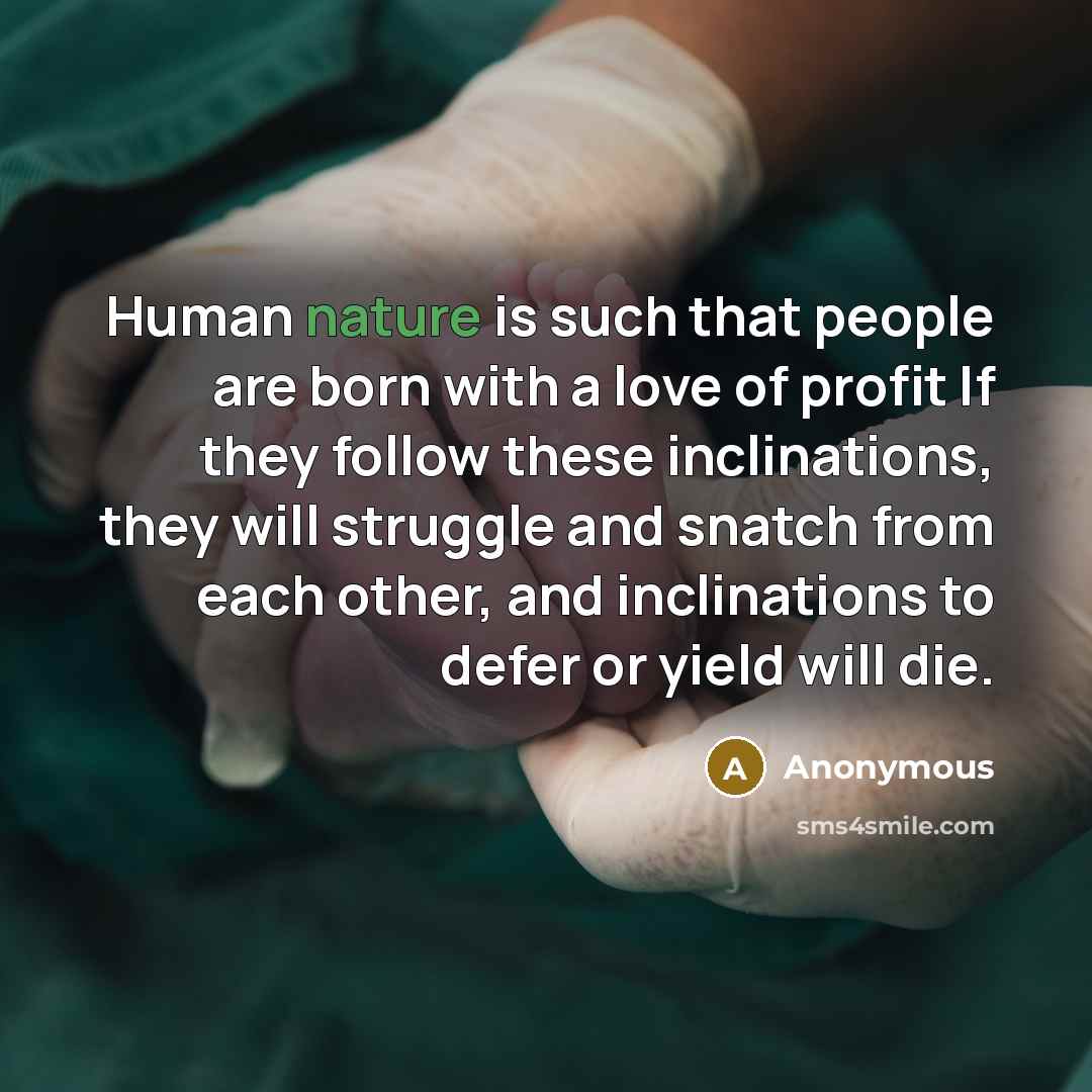“Human nature is such that people are born with a…” quote by Anonymous