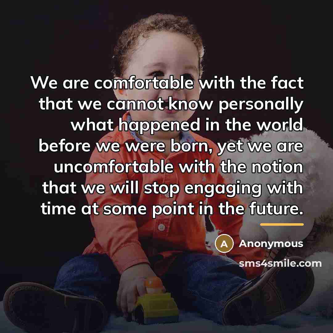 “We are comfortable with the fact that we cannot know…” quote by Anonymous