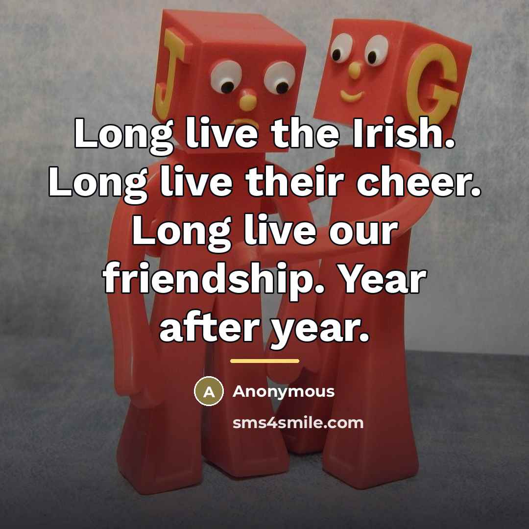 “Long live the Irish. Long live their cheer. Long live…” quote by Anonymous
