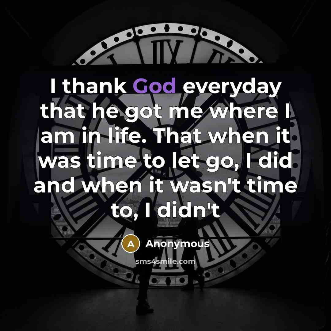 “I thank God everyday that he got me where I…” quote by Anonymous