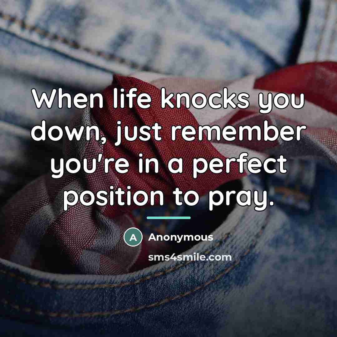 “When life knocks you down, just remember you're in a…” quote by Anonymous