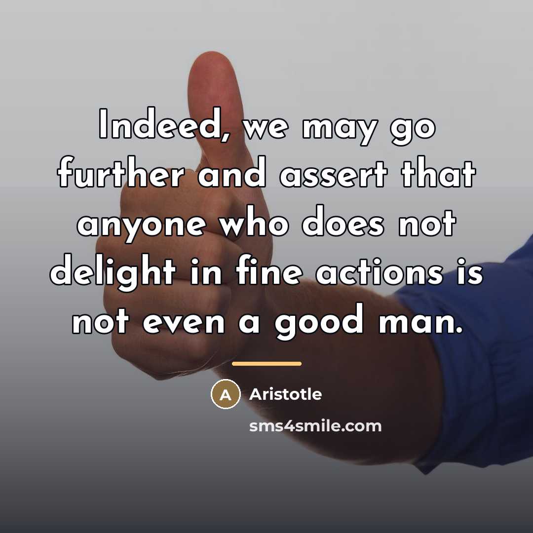 “Indeed, we may go further and assert that anyone who…” quote by Aristotle