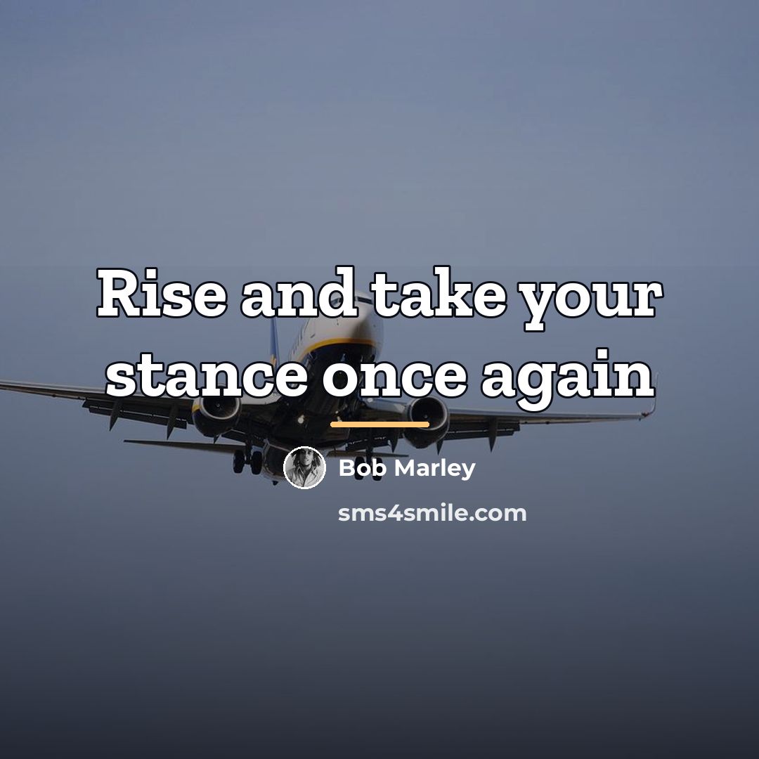 “Rise and take your stance once again…” quote by Bob Marley