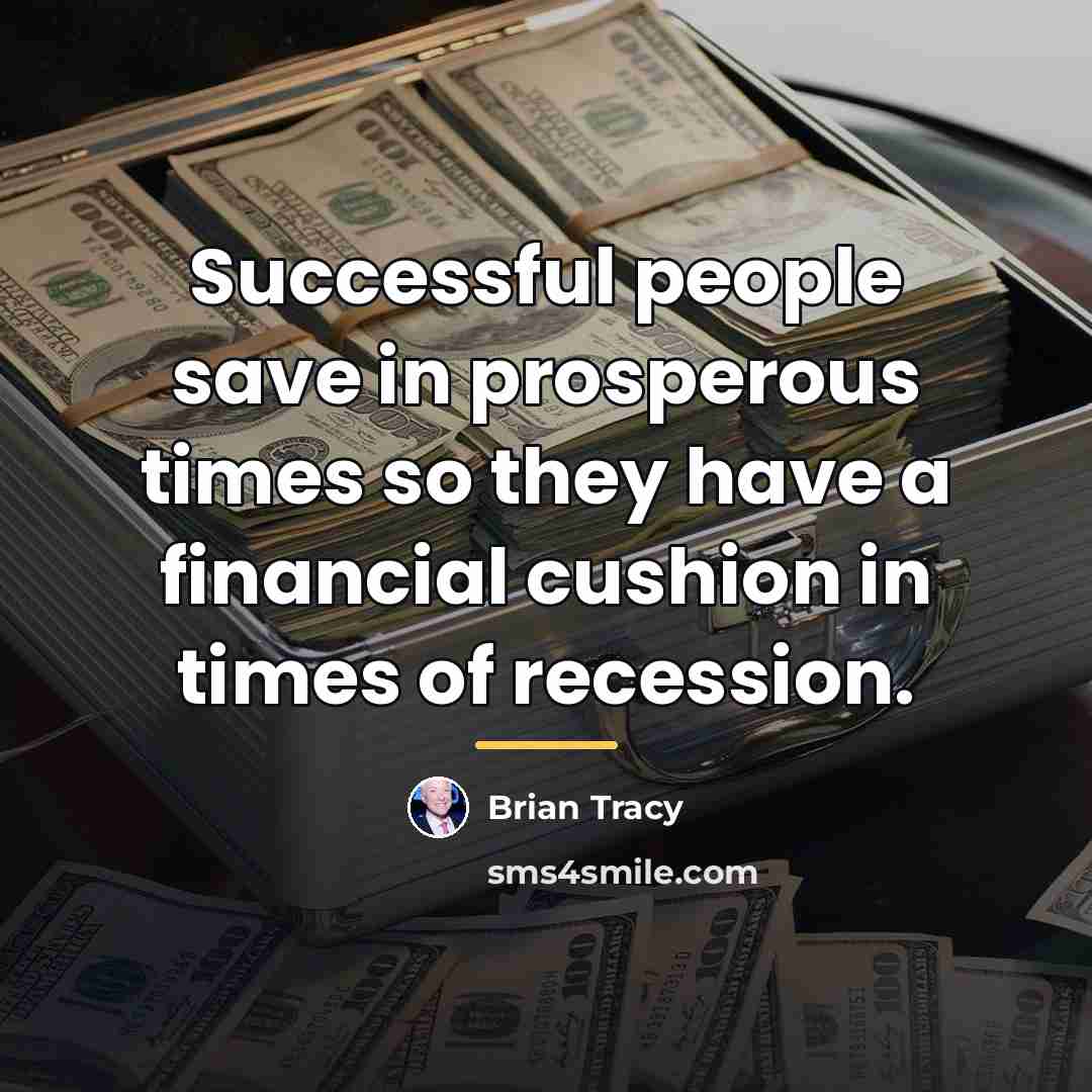 “Successful people save in prosperous times so they have a…” quote by Brian Tracy