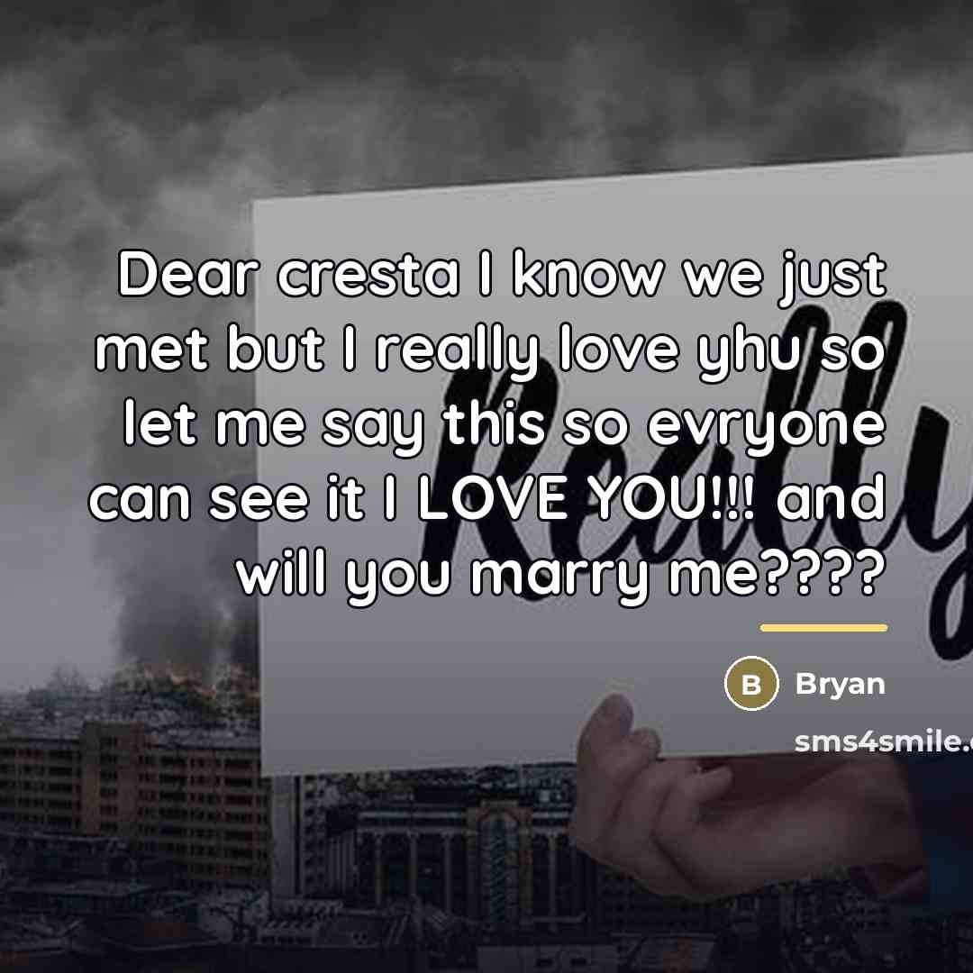 “Dear cresta I know we just met but I really…” quote by Bryan