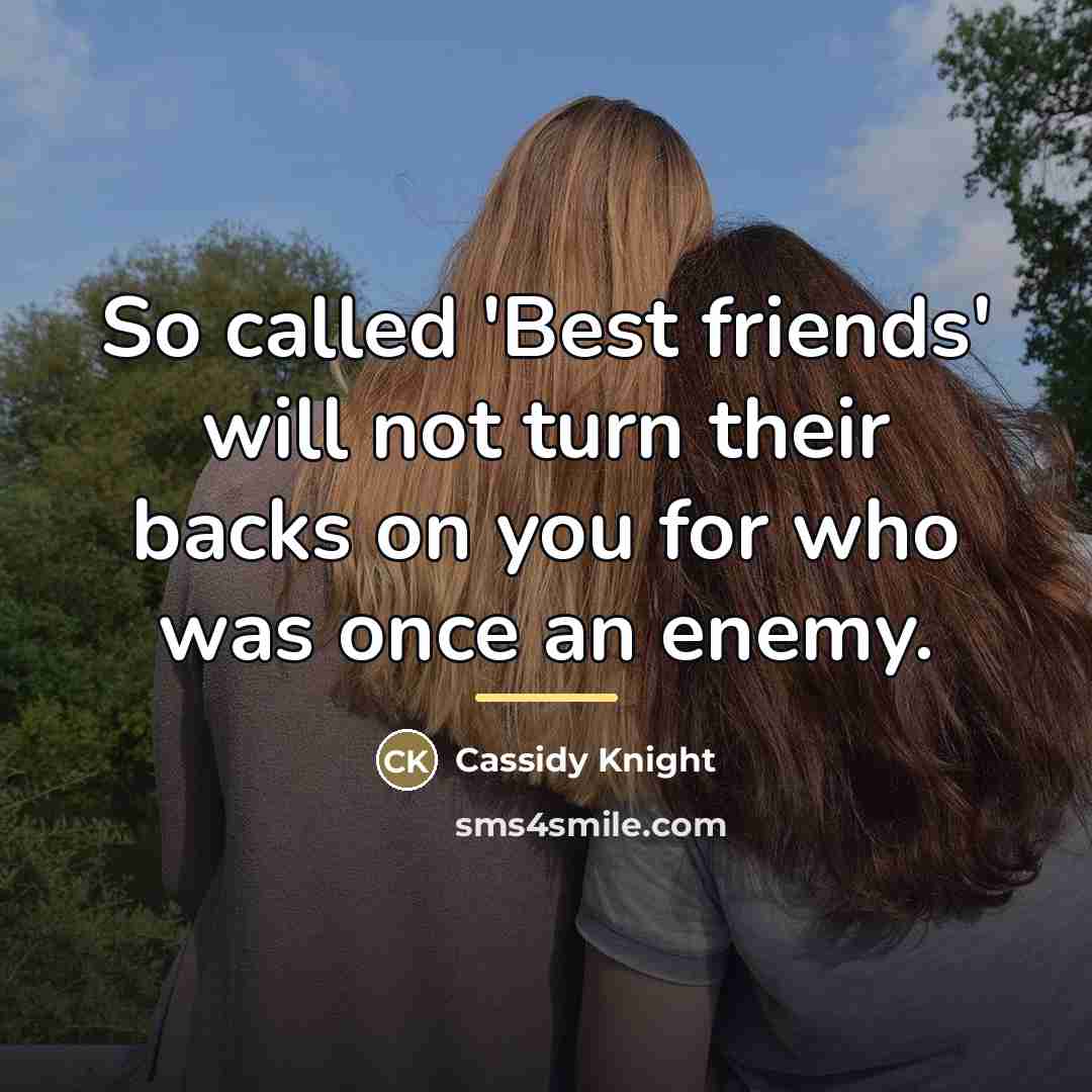 “So called 'Best friends' will not turn their backs on…” quote by Cassidy Knight