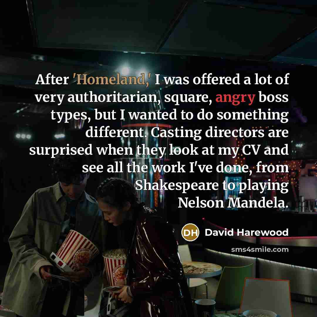 “After 'Homeland,' I was offered a lot of very authoritarian,…” quote by David Harewood