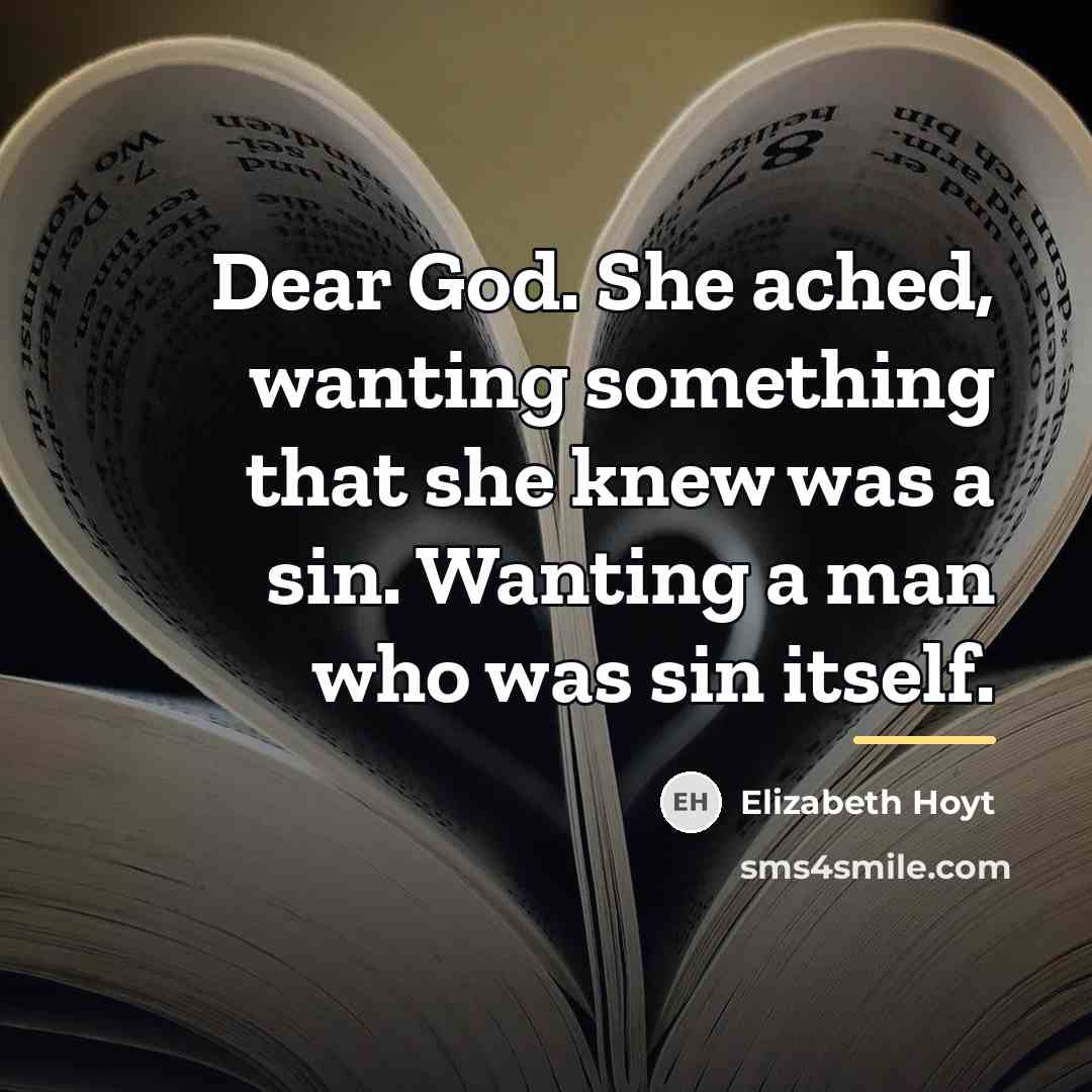 “Dear God. She ached, wanting something that she knew was…” quote by Elizabeth Hoyt