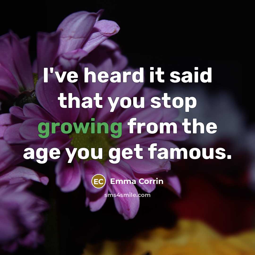 “I've heard it said that you stop growing from the…” quote by Emma Corrin