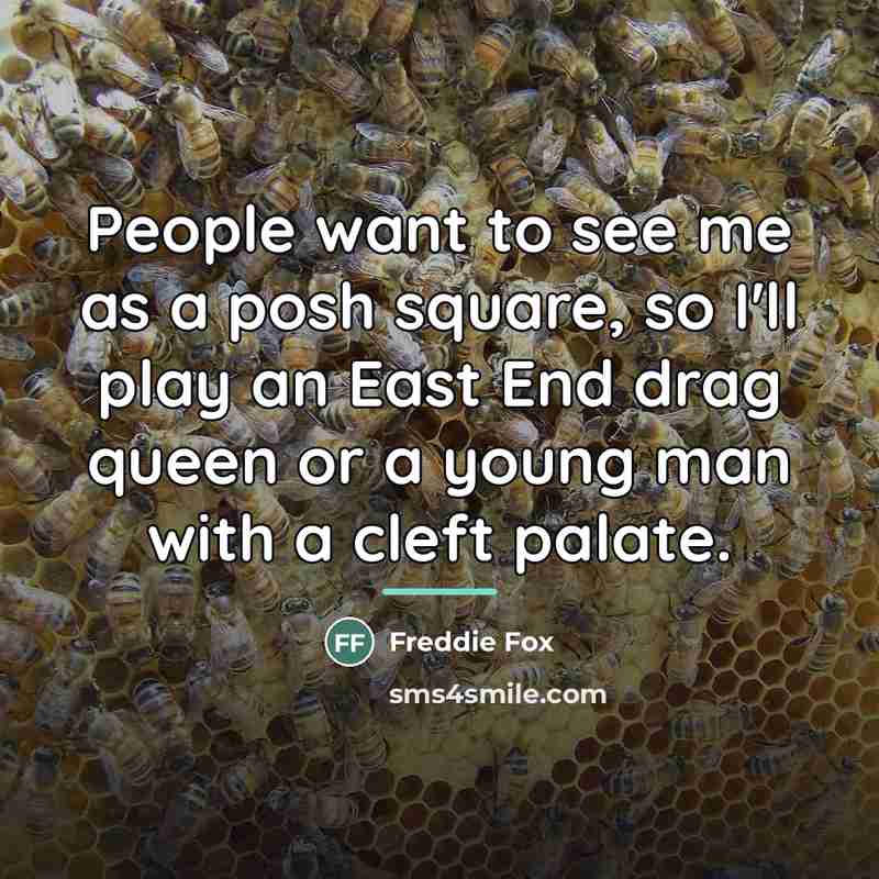 “People want to see me as a posh square, so…” quote by Freddie Fox
