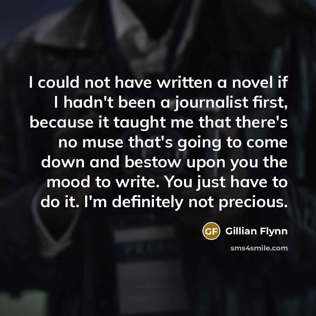“I could not have written a novel if I hadn't…” quote by Gillian Flynn