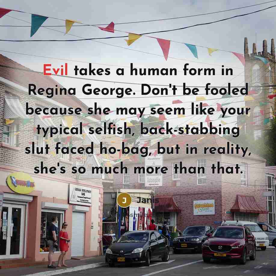 “Evil takes a human form in Regina George. Don't be…” quote by Janis