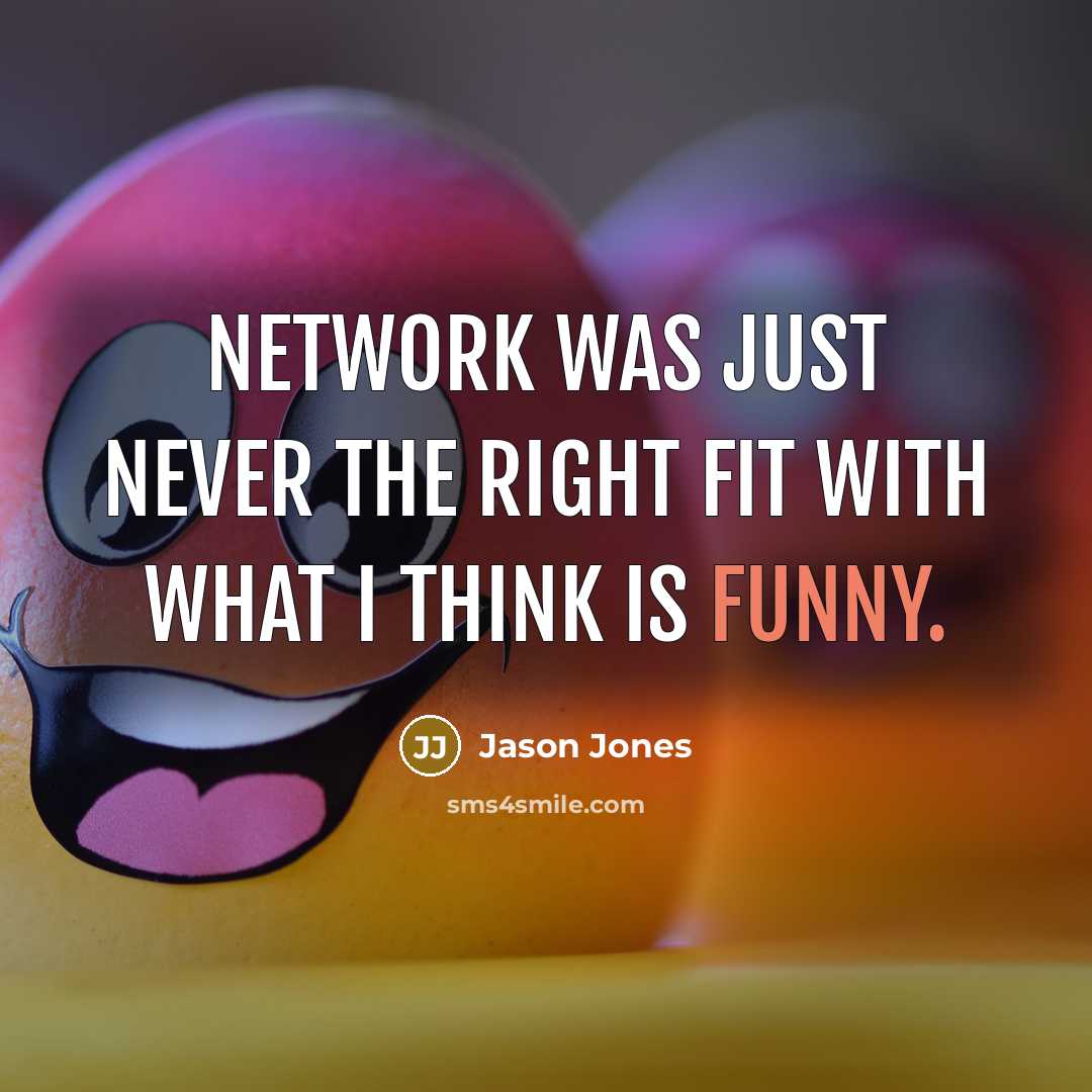 “Network was just never the right fit with what I…” quote by Jason Jones