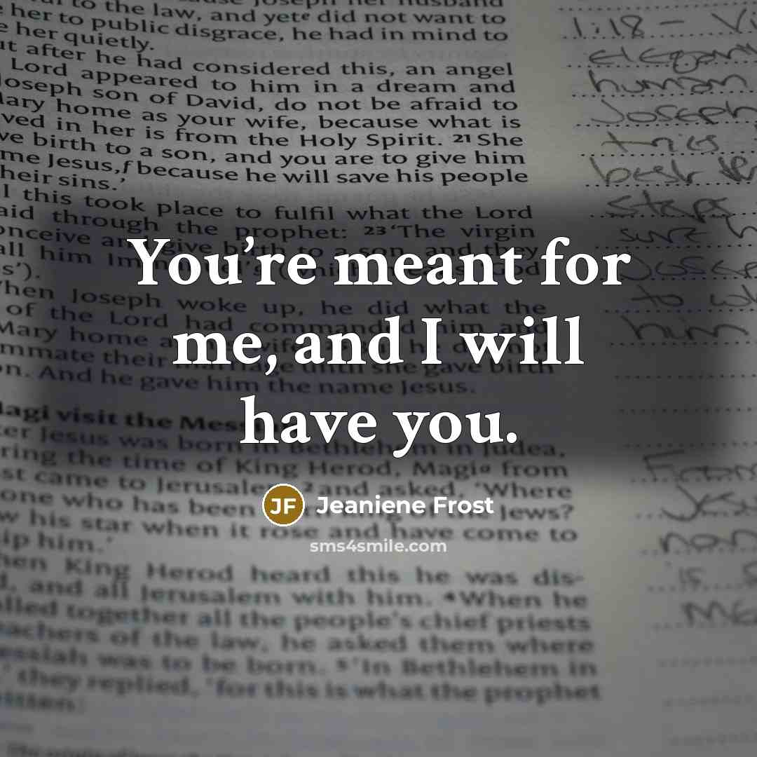 “You’re meant for me, and I will have you.…” quote by Jeaniene Frost