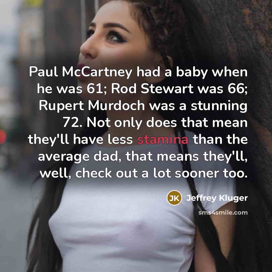 “Paul McCartney had a baby when he was 61; Rod…” quote by Jeffrey Kluger