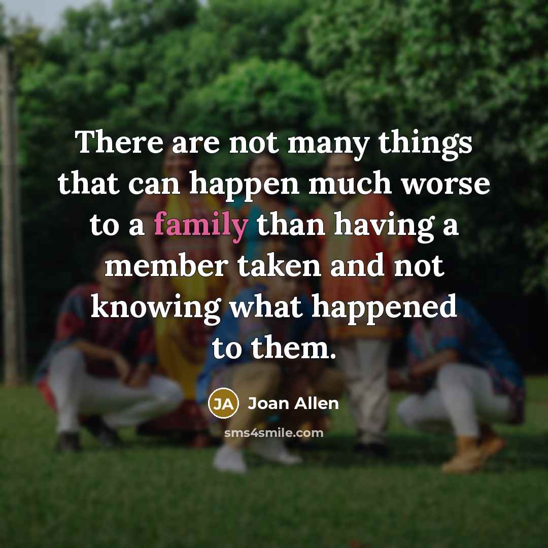 “There are not many things that can happen much worse…” quote by Joan Allen