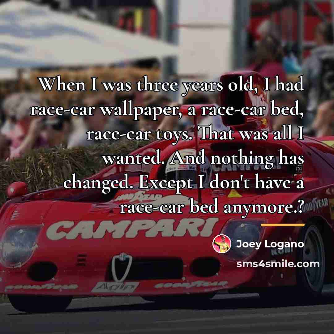 “When I was three years old, I had race-car wallpaper,…” quote by Joey Logano