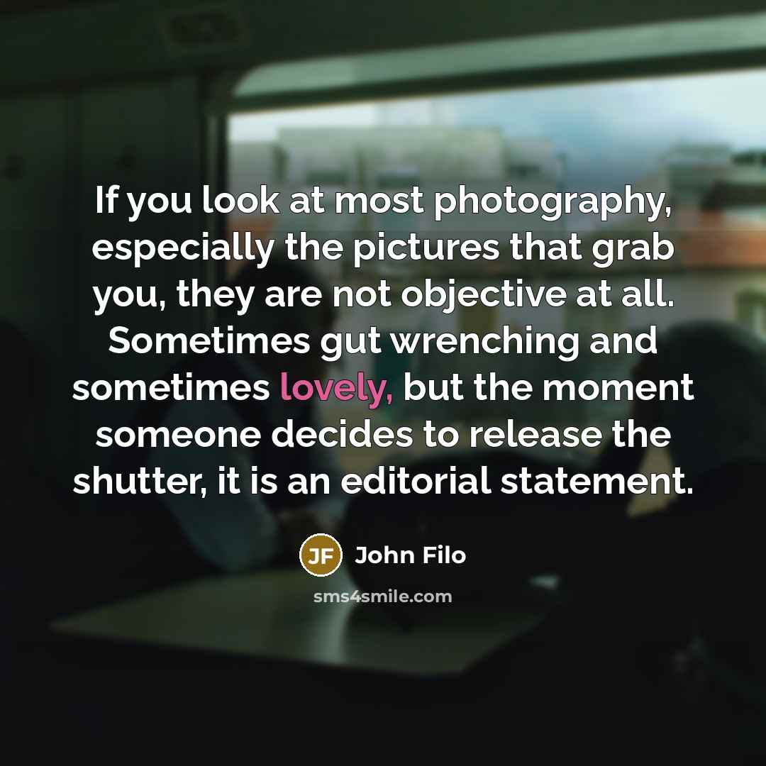 “If you look at most photography, especially the pictures that…” quote by John Filo
