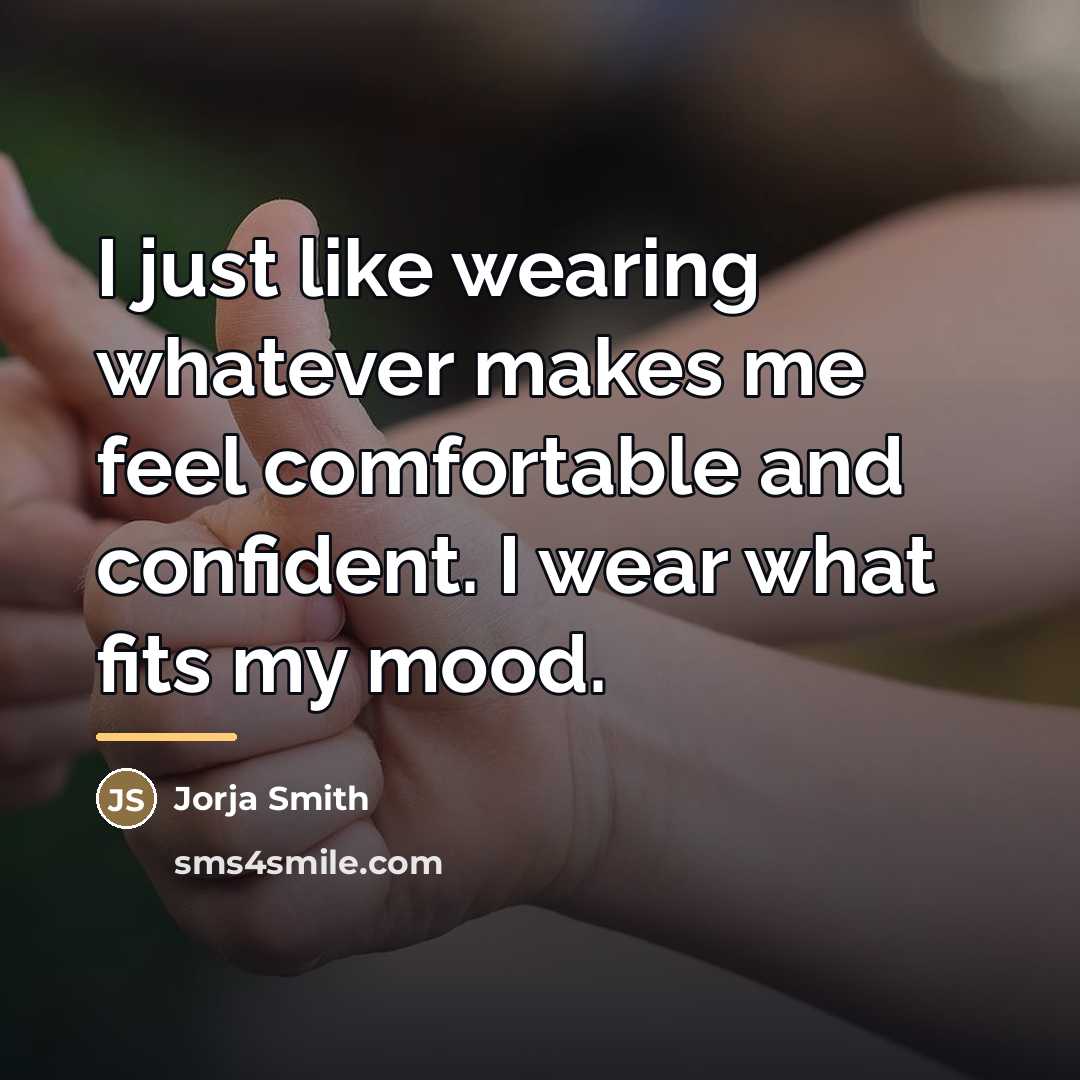 “I just like wearing whatever makes me feel comfortable and…” quote by Jorja Smith