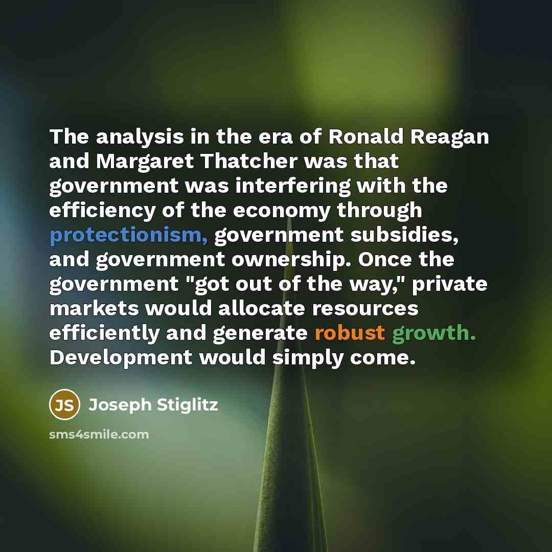 “The analysis in the era of Ronald Reagan and Margaret…” quote by Joseph Stiglitz