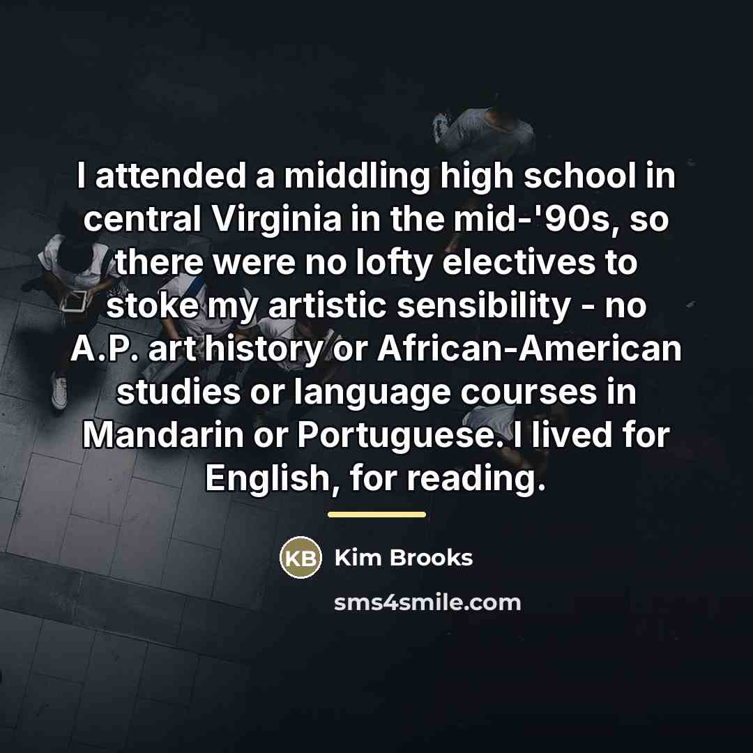 “I attended a middling high school in central Virginia in…” quote by Kim Brooks