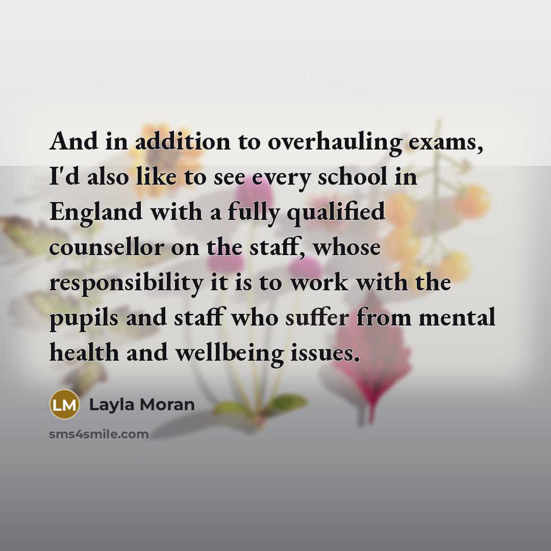“And in addition to overhauling exams, I'd also like to…” quote by Layla Moran